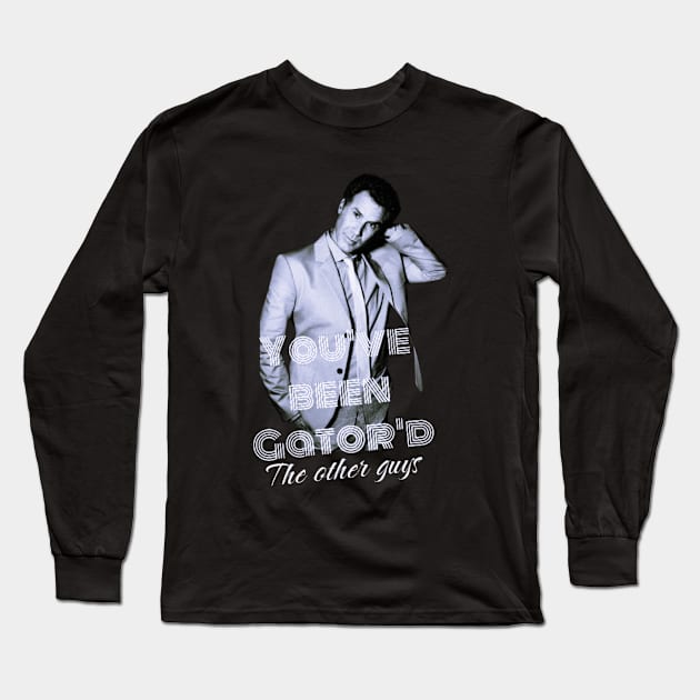 you've been gator'd Long Sleeve T-Shirt by valentinewords